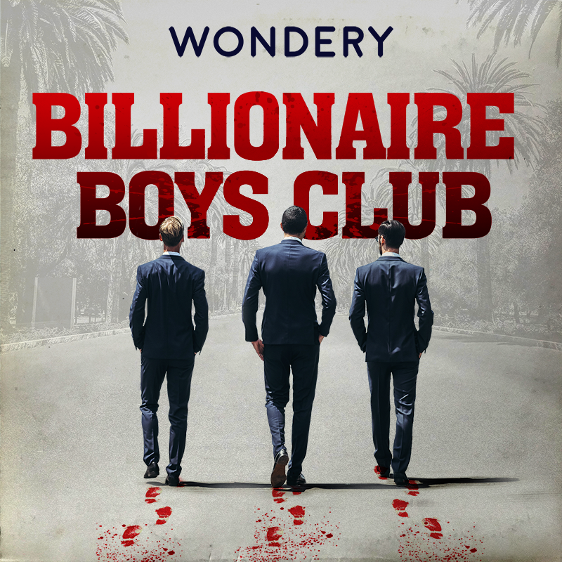 Billionaire Boys Club | Wondery | Premium Podcasts